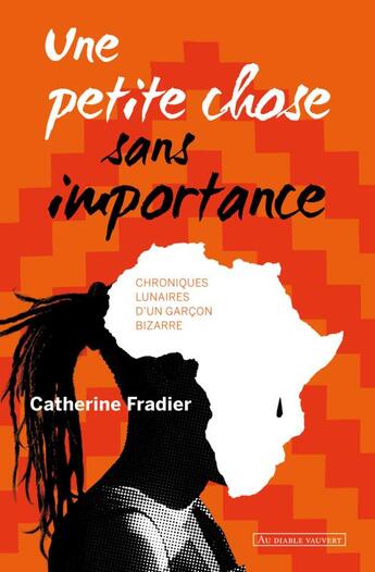 Couverture du livre « Une petite chose sans importance » de Catherine Fradier aux éditions Au Diable Vauvert