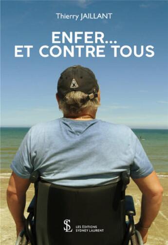 Couverture du livre « Enfer ... et contre tous » de Thierry Jaillant aux éditions Sydney Laurent