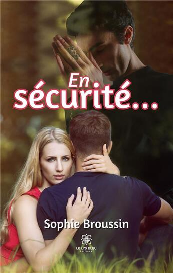 Couverture du livre « En sécurité... » de Sophie Broussin aux éditions Le Lys Bleu