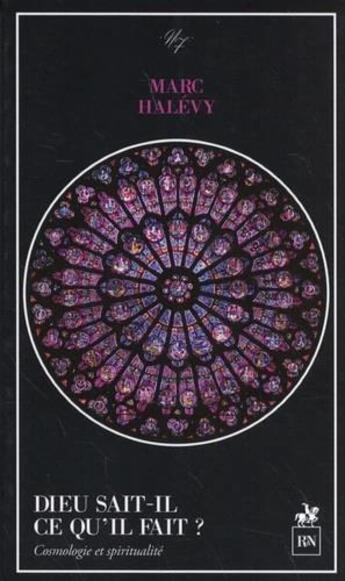 Couverture du livre « Dieu sait-il ce qu'il fait ? cosmologie et spiritualité » de Marc Halevy aux éditions Rn