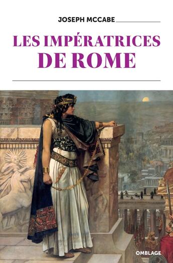 Couverture du livre « Les impératrices de Rome » de Joseph Mccabe aux éditions Omblages