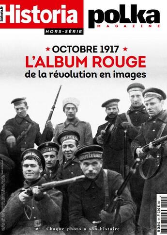 Couverture du livre « Historia/polka hs n 1 octobre 1917 l'album rouge octobre 2017 » de  aux éditions L'histoire