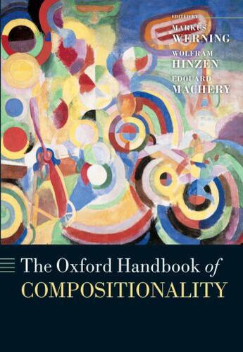 Couverture du livre « The Oxford Handbook of Compositionality » de Markus Werning aux éditions Oup Oxford