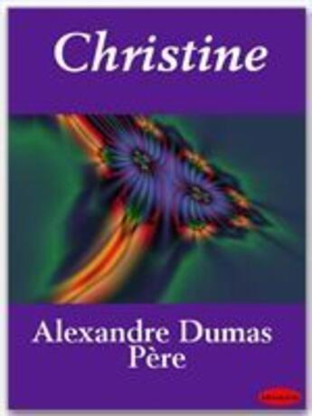 Couverture du livre « Christine » de Alexandre Dumas aux éditions Ebookslib