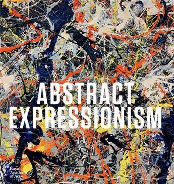 Couverture du livre « Abstract expressionism » de David Anfam aux éditions Royal Academy