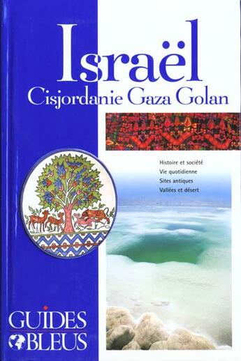 Couverture du livre « Guides Bleus ; Israel Cisjordanie Territoires Autonomes Palestiniens Golan » de Bathendier Serge et Yankel Mandel aux éditions Hachette Tourisme