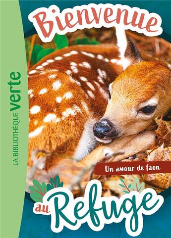 Couverture du livre « Bienvenue au refuge Tome 7 : Un amour de faon » de Pascal Ruter aux éditions Hachette Jeunesse