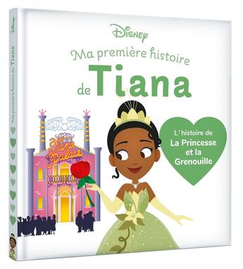 Couverture du livre « Ma première histoire de princesse : Disney Baby : Tiana, L'histoire de La Princesse et la Grenouille » de Disney aux éditions Disney Hachette