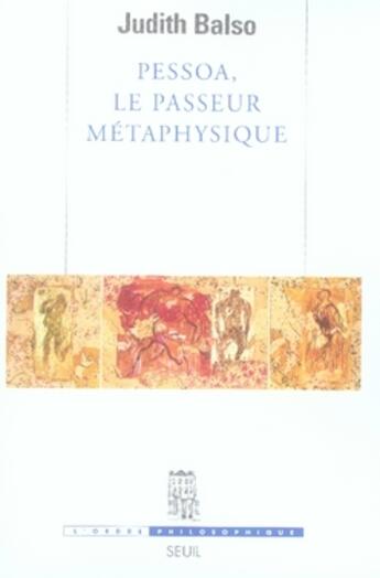 Couverture du livre « Pessoa, le passeur métaphysique » de Judith Balso aux éditions Seuil