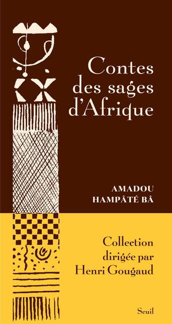 Couverture du livre « Contes des sages d'Afrique » de Amadou Hampate Ba aux éditions Seuil