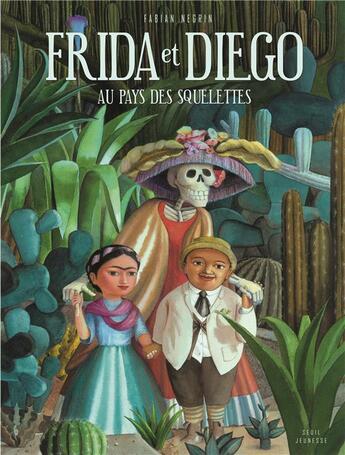 Couverture du livre « Frida et Diego au pays des squelettes » de Fabian Negrin aux éditions Seuil Jeunesse