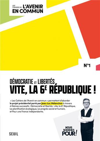 Couverture du livre « Les cahiers de l'avenir en commun Tome 1 : démocratie et libertés : vite, la 6e République ! » de Jean-Luc Melenchon et Collectif aux éditions Seuil