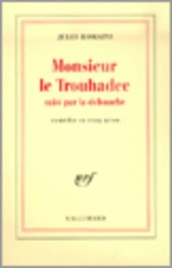 Couverture du livre « Monsieur le trouhadec saisi par la debauche - comedie en cinq actes » de Jules Romains aux éditions Gallimard (patrimoine Numerise)