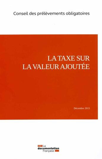 Couverture du livre « La taxe sur la valeur ajoutée » de Conseil Des Prelevements aux éditions Documentation Francaise