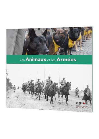 Couverture du livre « Les animaux et les armees » de Ecpad aux éditions Ecpad