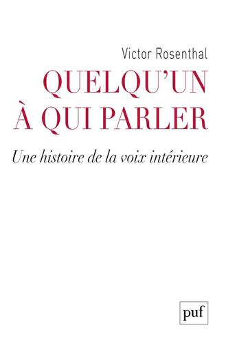 Couverture du livre « Quelqu'un à qui parler ; histoire de la voix intérieure » de Victor Rosenthal aux éditions Puf