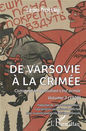 Couverture du livre « De Varsovie à la Crimée Tome 3 : comment la révolution s'est armée (1920) » de Leon Trotsky aux éditions L'harmattan