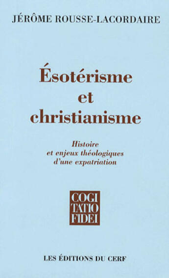 Couverture du livre « Ésotérisme et christianisme » de Rousse Lacordai aux éditions Cerf