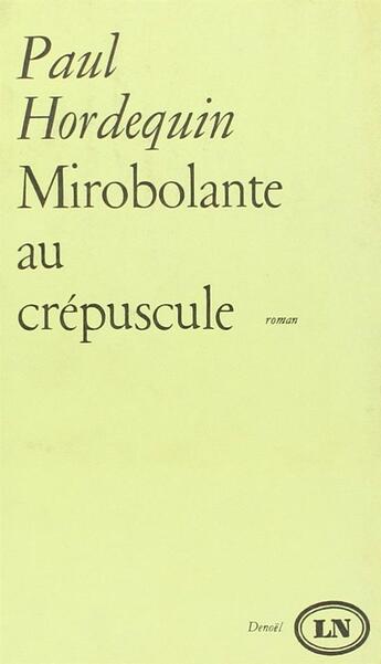 Couverture du livre « Mirobolante au crepuscule » de Hordequin Paul aux éditions Denoel