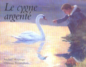 Couverture du livre « Le cygne argenté » de Christian Birmingham et Michael Morpugo aux éditions Ecole Des Loisirs