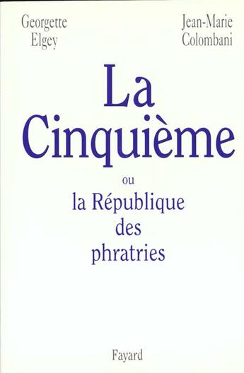 Couverture du livre « La cinquième ; ou la république des phratries » de Jean-Marie Colombani et Georgette Egley aux éditions Fayard