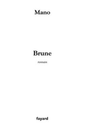 Couverture du livre « Brune » de Ma-No aux éditions Fayard