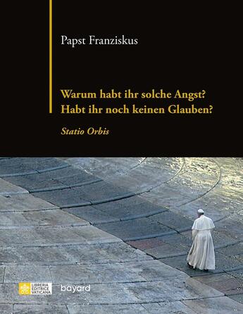 Couverture du livre « Warum haben sie angst? haben sie noch keinen glauben? statio orbis » de Pape Francois aux éditions Bayard