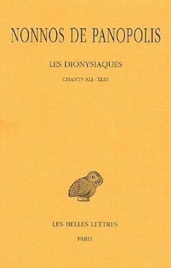 Couverture du livre « Les dionysiaques Tome 15 ; chants XLI-XLIII » de Nonnos De Panopolis aux éditions Belles Lettres