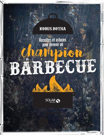 Couverture du livre « Champion du barbecue » de Kobus Botha aux éditions Solar