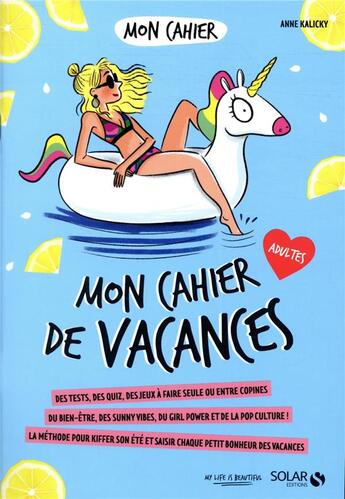 Couverture du livre « MON CAHIER ; mon cahier de vacances » de Anne Kalicky aux éditions Solar