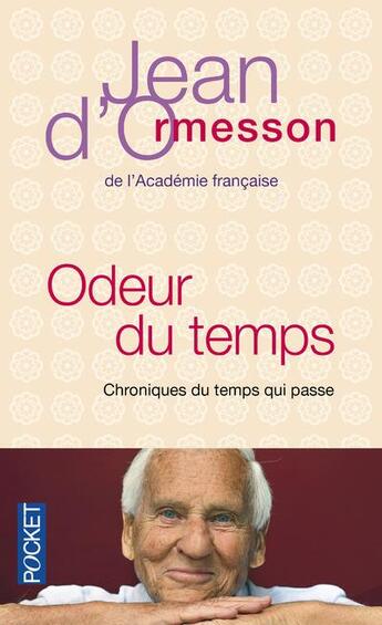 Couverture du livre « Odeur du temps ; chroniques du temps qui passe » de Jean d'Ormesson aux éditions Pocket