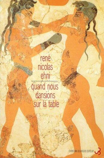 Couverture du livre « Quand nous dansions sur la table » de Rene-Nicolas Ehni aux éditions Christian Bourgois