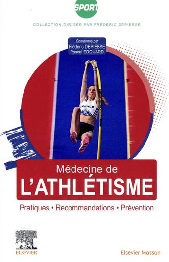 Couverture du livre « Médecine de l'athlétisme : pratiques, recommandations, prévention » de Frederic Depiesse et Pascal Edouard et Collectif aux éditions Elsevier-masson