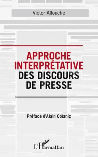 Couverture du livre « Approche interprétative des discours de presse » de Victor Allouche aux éditions L'harmattan