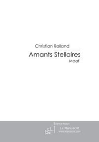 Couverture du livre « Amants stellaires » de Rolland-C aux éditions Le Manuscrit