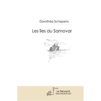 Couverture du livre « Les îles du Samovar » de Schepens-D aux éditions Le Manuscrit