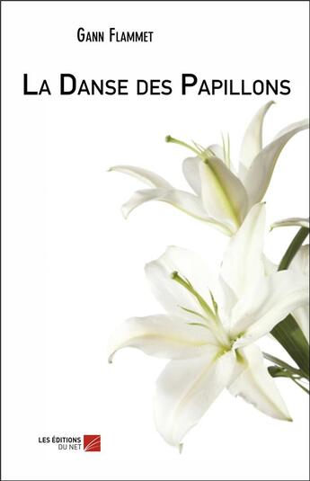 Couverture du livre « La danse des papillons » de Gann Flammet aux éditions Editions Du Net