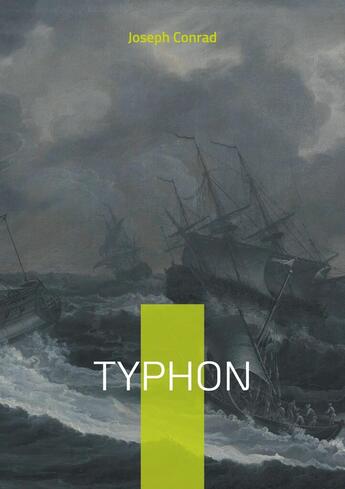 Couverture du livre « Typhon : Un récit maritime époustouflant sur la résilience et le courage face à une tempête dévastatrice » de Joseph Conrad aux éditions Books On Demand