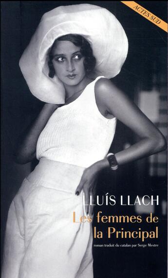 Couverture du livre « Les femmes de la Principal » de Lluis Llach aux éditions Actes Sud