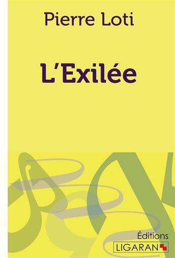 Couverture du livre « L'Exilée » de Pierre Loti aux éditions Ligaran