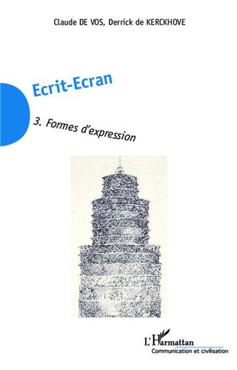 Couverture du livre « Écrit écran Tome 3 ; formes de pensée » de Derrick De Kerckhove et Claude De Vos aux éditions L'harmattan