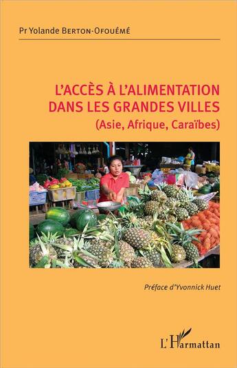 Couverture du livre « L'accès à l'alimentation dans les grandes villes (Asie, Afrique, Caraïbes) » de Yolande Berton-Ofoueme aux éditions L'harmattan