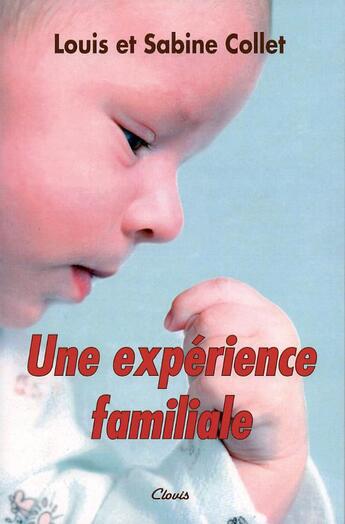 Couverture du livre « Une expérience familiale » de Louis Et Sabine Collet aux éditions Clovis