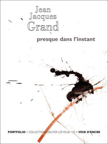 Couverture du livre « Presque dans l'instant » de Jean-Jacques Grand aux éditions Voix D'encre