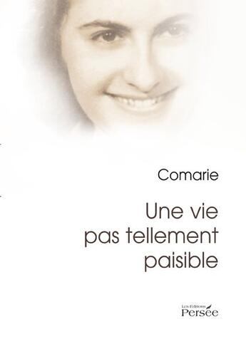 Couverture du livre « Une vie pas tellement paisible » de Comarie aux éditions Persee