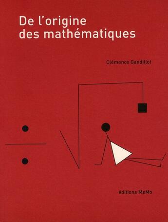 Couverture du livre « De l'origine des mathématiques » de Clemence Gandillot aux éditions Memo