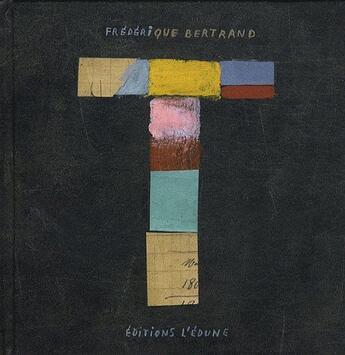 Couverture du livre « T » de Bertrand/Frederique aux éditions Edune