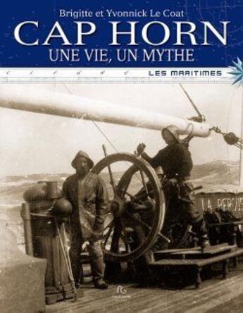 Couverture du livre « Cap horn une vie un mythe -voir t.93049- » de Le Coat Yvonnick aux éditions Pascal Galode