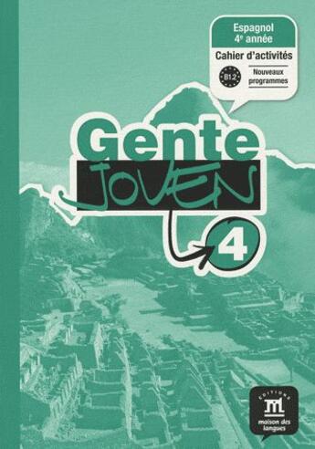 Couverture du livre « Gente joven 4 ; espagnol 4ème année ; cahier d'activités » de  aux éditions La Maison Des Langues