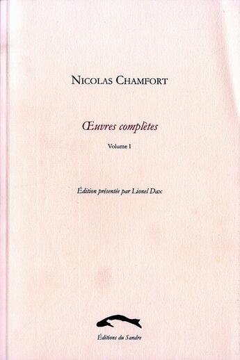 Couverture du livre « Oeuvres complètes de Nicolas Chamfort t.1 » de Nicolas Chamfort aux éditions Editions Du Sandre